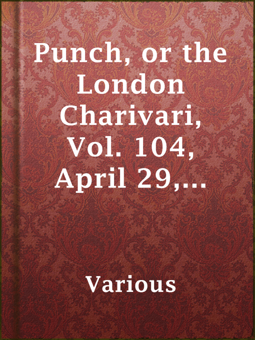 Title details for Punch, or the London Charivari, Vol. 104, April 29, 1893 by Various - Available